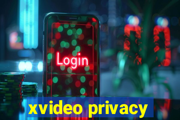 xvideo privacy